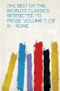 The Best of the World's Classics, Restricted to prose. Volume II (of X) - Rome
