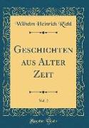 Geschichten aus Alter Zeit, Vol. 2 (Classic Reprint)
