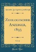 Zoologischer Anzeiger, 1893, Vol. 16 (Classic Reprint)