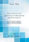 Solutions of the Questions in Magnetism and Electricity