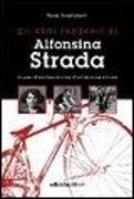 Gli anni ruggenti di Alfonsina Strada. Il romanzo dell'unica donna che ha corso il giro d'Italia assieme agli uomini