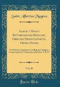 Alberti Magni Ratisbonensis Episcopi, Ordinis Prædicatorum, Opera Omnia, Vol. 25