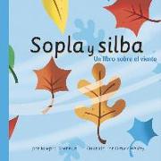 Sopla y Silba: Un Libro Sobre El Viento