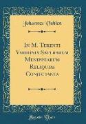In M. Terenti Varronis Saturarum Menippearum Reliquias Conjectanea (Classic Reprint)