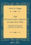 The Pennsylvania=german in the Civil War