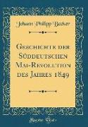 Geschichte der Süddeutschen Mai-Revolution des Jahres 1849 (Classic Reprint)