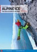 Alpine Ice. Le più belle cascate di ghiaccio delle Alpi. Ediz. inglese