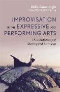 Improvisation in the Expressive and Performing Arts: The Relationship Between Shaping and Letting-Go