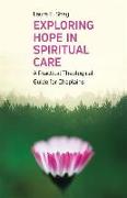 Exploring Hope in Spiritual Care: A Practical Theological Guide for Chaplains
