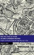 The Politics of Wine in Early Modern France