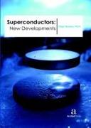 Superconductors - New Developments