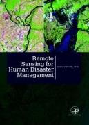 Remote Sensing for Human Disaster Management