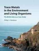 Trace Metals in the Environment and Living Organisms: The British Isles as a Case Study