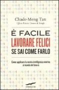 È facile lavorare felici se sai come farlo. Come applicare la nostra intelligenza emotiva al mondo del lavoro