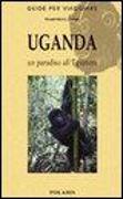 Uganda. Un paradiso all'equatore