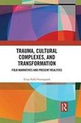 Trauma, Cultural Complexes, and Transformation