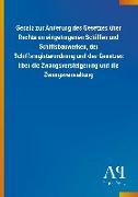 Gesetz zur Änderung des Gesetzes über Rechte an eingetragenen Schiffen und Schiffsbauwerken, der Schiffsregisterordnung und des Gesetzes über die Zwangsversteigerung und die Zwangsverwaltung