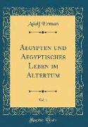 Aegypten und Aegyptisches Leben im Altertum, Vol. 1 (Classic Reprint)