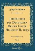 Jahrbücher des Deutschen Reichs Unter Heinrich II, 1875, Vol. 3 (Classic Reprint)