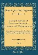 Lexique Roman, ou Dictionnaire de la Langue des Troubadours, Vol. 5