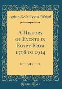 A History of Events in Egypt From 1798 to 1914 (Classic Reprint)