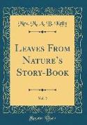 Leaves From Nature's Story-Book, Vol. 2 (Classic Reprint)