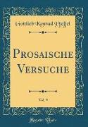 Prosaische Versuche, Vol. 9 (Classic Reprint)