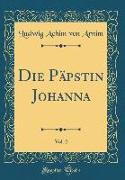 Die Päpstin Johanna, Vol. 2 (Classic Reprint)