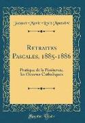Retraites Pascales, 1885-1886