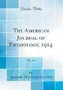 The American Journal of Physiology, 1914, Vol. 34 (Classic Reprint)
