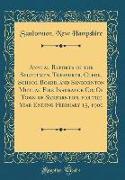 Annual Reports of the Selectmen, Treasurer, Clerk, School Board, and Sanbornton Mutual Fire Insurance Co, Of Town of Sanbornton, for the Year Ending February 15, 1900 (Classic Reprint)