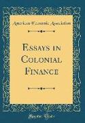 Essays in Colonial Finance (Classic Reprint)