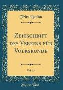 Zeitschrift des Vereins für Volkskunde, Vol. 23 (Classic Reprint)