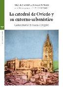 La catedral de Oviedo y su entorno urbanístico