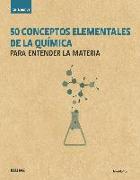 Guía breve : 50 conceptos elementales de la química : para entender la materia