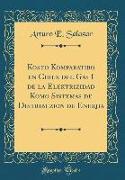 Kosto Komparatibo en Chile del Gas I de la Elektrizidad Komo Sistemas de Distribuzion de Enerjia (Classic Reprint)