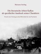 Die literarische Arbeit Kafkas als spezifischer Ausdruck seines Charakters