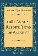 1981 Annual Report, Town of Andover (Classic Reprint)