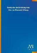 Gesetz über die Errichtung einer Otto-von-Bismarck-Stiftung