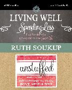 Living Well, Spending Less / Unstuffed Bible Study Guide