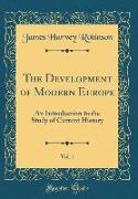 The Development of Modern Europe, Vol. 1