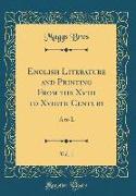 English Literature and Printing From the Xvth to Xviiith Century, Vol. 1
