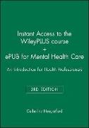 Instant Access to the Wileyplus Course + Epub for Mental Health Care: An Introduction for Health Professionals