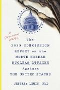 The 2020 Commission Report on the North Korean Nuclear Attacks Against the U.S