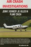 Air Crash Investigations - John F. Kennedy Jr. Killed in Plane Crash