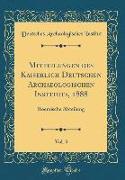 Mitteilungen des Kaiserlich Deutschen Archaeologischen Instituts, 1888, Vol. 3