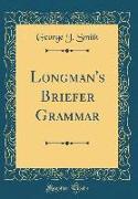 Longman's Briefer Grammar (Classic Reprint)