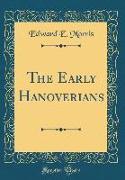 The Early Hanoverians (Classic Reprint)