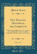 Old Ballads, Historical and Narrative, Vol. 2 of 4: With Some of Modern Date, Collected from Rare Copies and Rev. and Considerably Enlarged from Publi