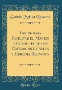 Indice para Facilitar el Manejo y Consulta de los Catálogos de Salvá y Heredia Reunidos (Classic Reprint)
